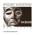 Dokument, literatura faktu, reportaże, biografie: Heban - audiobook