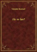 Ile to lat? - ebook