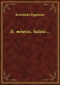 O, mówcie, ludzie... - ebook