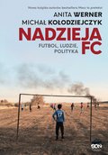 Nadzieja FC. Futbol, ludzie, polityka - ebook