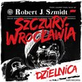Horror i Thriller: Szczury Wrocławia. Dzielnica - audiobook