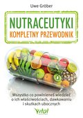 Nutraceutyki - kompletny przewodnik - ebook