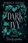 Dark Ivy. Kiedy upadnę - ebook