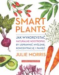 Kuchnia: Smart plants. Jak wykorzystać naturalne nootropiki, by usprawnić myślenie, koncentrację i pamięć - ebook