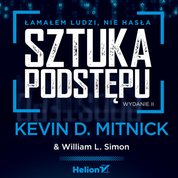 : Sztuka podstępu. Łamałem ludzi, nie hasła. Wydanie II - audiobook