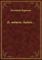 : O, mówcie, ludzie... - ebook