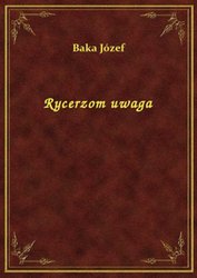 : Rycerzom uwaga - ebook