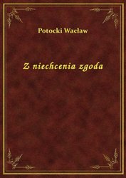 : Z niechcenia zgoda - ebook