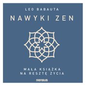 : Nawyki zen. Mała książka na resztę życia - audiobook