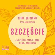 : Szczęście. Jak żyć bez presji i dbać o swój dobrostan - audiobook